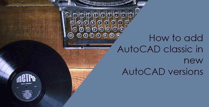 autocad classic for autocad 2017 for mac